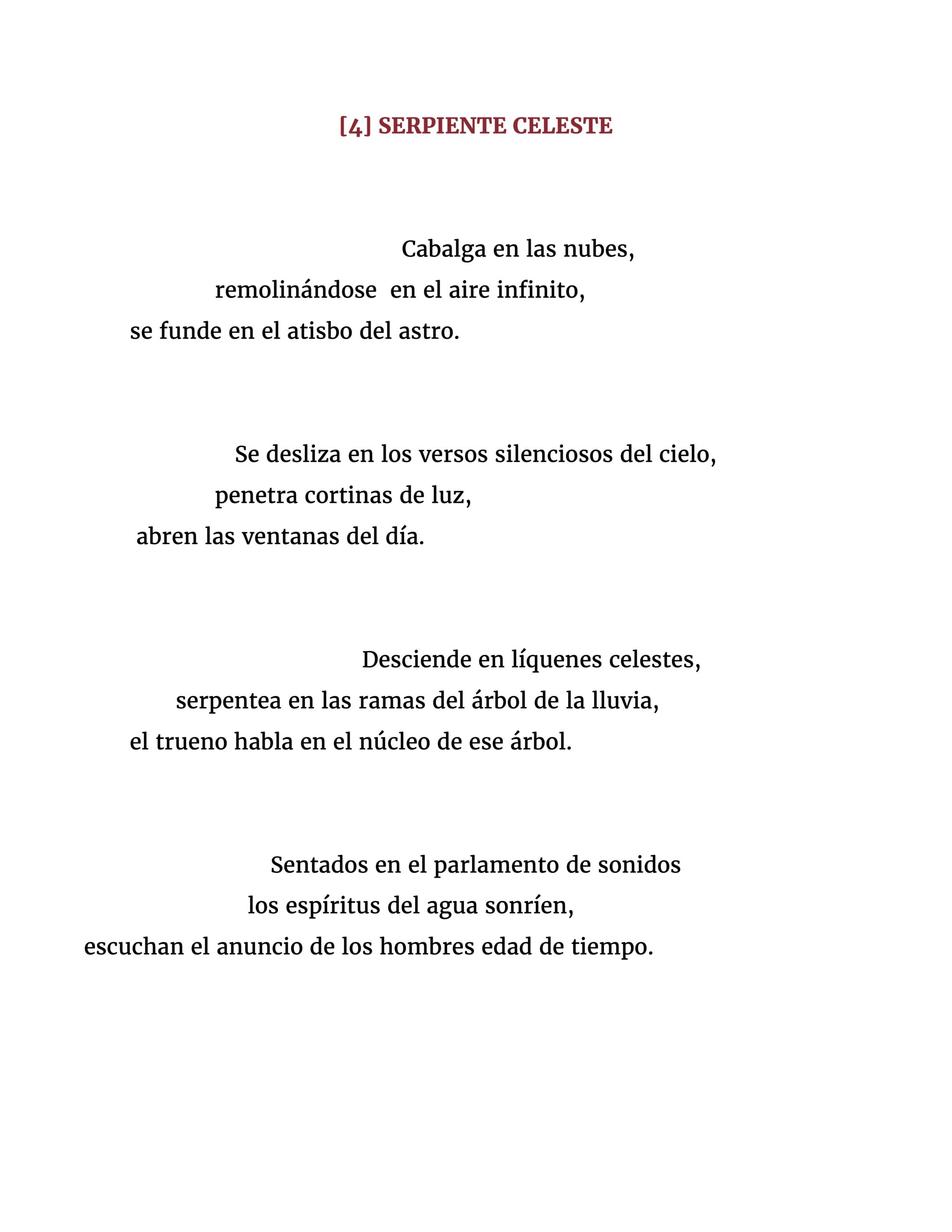 Cabalga en las nubes, remolinándose en el aire infinito, se funde en el atisbo del astro. Se desliza en los versos silenciosos del cielo, penetra cortinas de luz, abren las ventanas del día. Desciende en líquenes celestes, serpentea en las ramas del árbol de la lluvia, el trueno habla en el núcleo de ese árbol. Sentados en el parlamento de sonidos los espíritus del agua sonríen, escuchan el anuncio de los hombres edad de tiempo.